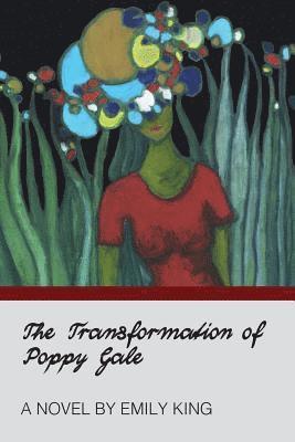 Emily King - Transformation of Poppy Gale, Häftad. Tillgänglighet: Lägg i varukorg