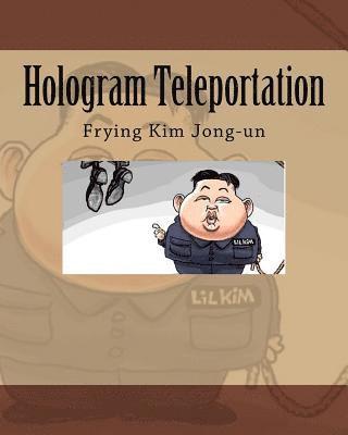 Noah - Hologram Teleportation: Frying Kim Jong-un, Häftad. Tillgänglighet: Lägg i varukorg