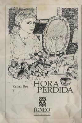 Krina Ber, Editorial Igneo - La hora perdida, Häftad. Tillgänglighet: Lägg i varukorg