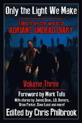 James Dean, James Pyne - Only the Light We Make: Tales from the world of Adrian's Undead Diary Volume Three, Häftad. Tillgänglighet: Lägg i varukorg
