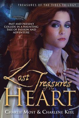 Charlene Keel - Lost Treasures of the Heart: Past and Present Collide in a Haunting Tale of Passion and Adventure, Häftad