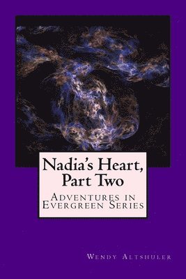 Wendy Altshuler - Nadia's Heart, Part Two: Adventures in Evergreen Series, Häftad. Tillgänglighet: Lägg i varukorg