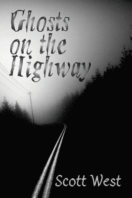 Scott West - Ghosts on the Highway, Häftad