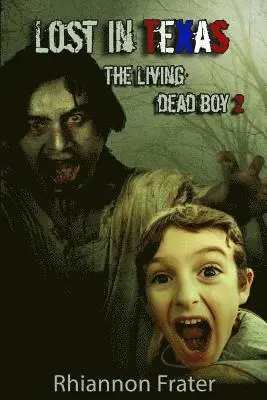 Rhiannon Frater - Lost In Texas: The Living Dead Boy 2, Häftad. Tillgänglighet: Lägg i varukorg