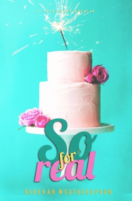 Rebekah Weatherspoon - So For Real: A Sugar Baby Novella, Häftad. Tillgänglighet: Lägg i varukorg