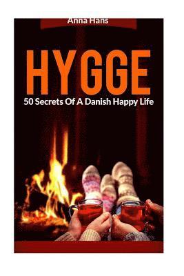 Anna Hans - Hygge: 50 Secrets of a Danish Happy Life, Häftad. Tillgänglighet: Lägg i varukorg