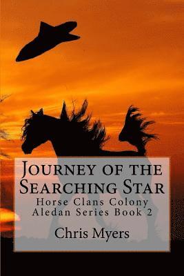 Chris Myers - Journey of the Searching Star: The Horse Clans Colony, Häftad