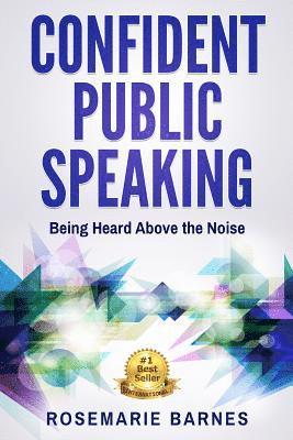 Rosemarie Barnes - Confident Public Speaking: Being Heard Above the Noise, Häftad. Tillgänglighet: Lägg i varukorg