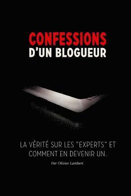 Olivier Lambert - Confessions d'un blogueur: La vérité sur les experts et comment en devenir un, Häftad. Tillgänglighet: Lägg i varukorg