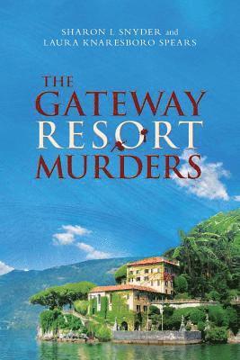Laura Knaresboro Spears, Sharon L. Snyder - The Gateway Resort Murders, Häftad. Tillgänglighet: Lägg i varukorg