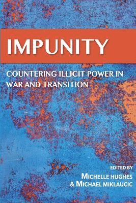 Peacepeeking and Stability Op Institute, Michelle Hughes - IMPUNITY Countering Illicit Power in War and Transition, Häftad. Tillgänglighet: Lägg i varukorg