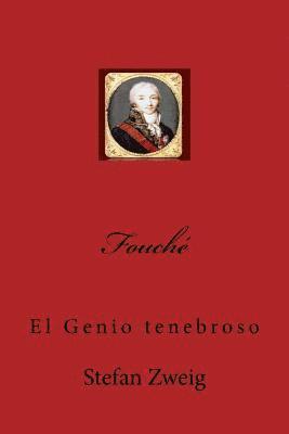 Stefan Zweig, Anton Rivas - Fouche: El Genio tenebroso, Häftad. Tillgänglighet: Lägg i varukorg