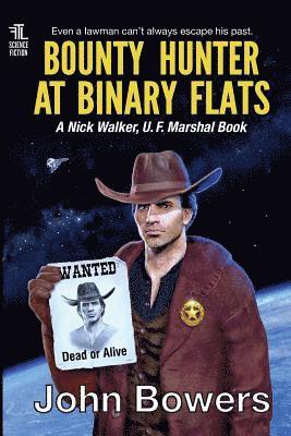 John Bowers - Bounty Hunter at Binary Flats, Häftad