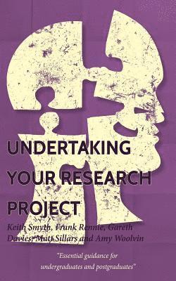 Frank Rennie, Gareth Davies - Undertaking your Research Project: Essential guidance for undergraduates and postgraduates, Häftad