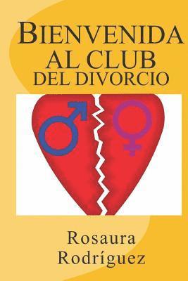 Rosaura Rodriguez - Bienvenida al club del divorcio, Häftad. Tillgänglighet: Lägg i varukorg