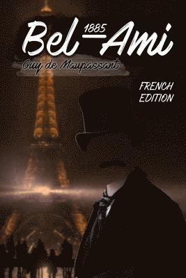 Guy de Maupassant, Manuel Silva - Bel-Ami 1885: (French Edition), Häftad