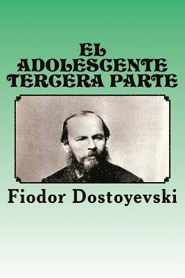 Fyodor Dostoyevsky, Anton Rivas - El Adolescente: Tercera Parte, Häftad. Tillgänglighet: Lägg i varukorg