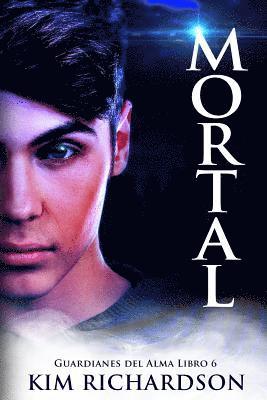Kim Richardson - Mortal (Guardianes del Alma Libro 6), Häftad