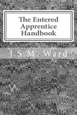 J. S. M. Ward - The Entered Apprentice Handbook, Häftad