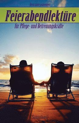 Diverse, Denis Geier - Feierabendlektüre für Pflege- und Betreuungskräfte, Häftad. Tillgänglighet: Lägg i varukorg