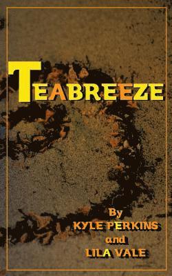 Lila Vale, Kyle Perkins - Teabreeze, Häftad. Tillgänglighet: Lägg i varukorg