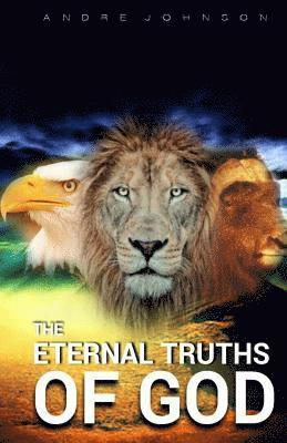 Andre Johnson - The Eternal Truths of God: Truth always liberate, free and complete those who understand it, Häftad. Tillgänglighet: Lägg i varukorg