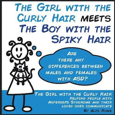 Alis Rowe - The Girl with the Curly Hair Meets The Boy with the Spiky Hair: ASD in females vs males, Häftad. Tillgänglighet: Lägg i varukorg
