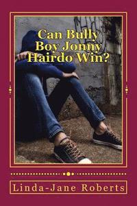 Can Bully Boy Jonny Hairdo Win?