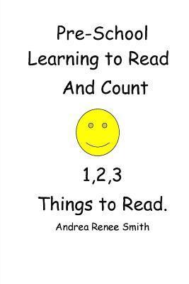 William Phillip Smith, Andrea Renee Smith - PreSchool Learning to Read and Count 123 Ready to Read, Häftad. Tillgänglighet: Lägg i varukorg