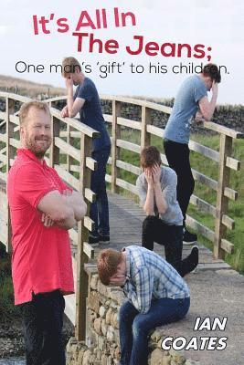 Ian Coates - It's All in the Jeans: One Mans 'gift' to his children, Häftad. Tillgänglighet: Lägg i varukorg