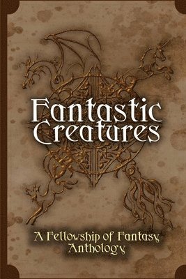Vincent Trigili, Julie C. Gilbert - Fantastic Creatures: A Fellowship of Fantasy Anthology, Häftad. Tillgänglighet: Lägg i varukorg