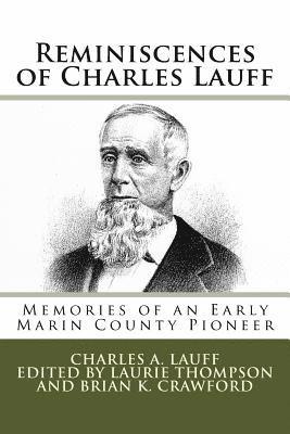 Laurie Thompson, Brian K. Crawford - Reminiscences of Charles Lauff: Memories of an Early Marin County Pioneer, Häftad