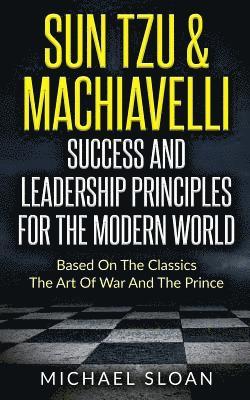 Michael Sloan - Sun Tzu & Machiavelli Success And Leadership Principles, Häftad. Tillgänglighet: Lägg i varukorg