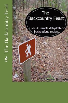 Jenny Harrington - The Backcountry Feast: Over 40 Simple Dehydrated Backpacking Recipes, Häftad. Tillgänglighet: Lägg i varukorg