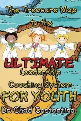 Gavriela Powers, Chad Costantino - The Treasure Map to the Ultimate Leadership Coaching System for Youth, Häftad. Tillgänglighet: Lägg i varukorg