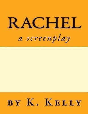K. Kelly - Rachel-A Screenplay, Häftad. Tillgänglighet: Lägg i varukorg