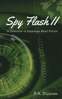 P. a. Duncan - Spy Flash II: A Collection of Espionage Short Fiction, Häftad