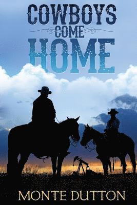 Monte Dutton - Cowboys Come Home, Häftad. Tillgänglighet: Lägg i varukorg