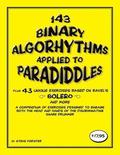 143 Binary Algorhythms applied to paradiddles plus 43 unique exercises based on Ravel's Bolero: A compendium of exercises designed to engage the head
