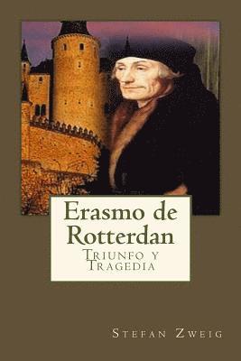 Stefan Zweig, Anton Rivas - Erasmo de Rotterdan: Triunfo y Tragedia, Häftad. Tillgänglighet: Lägg i varukorg