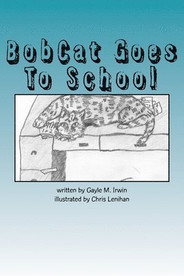 Gayle M. Irwin - BobCat Goes To School, Häftad. Tillgänglighet: Lägg i varukorg