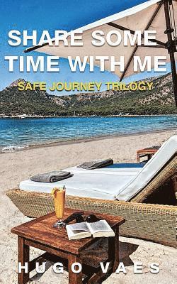 Hugo Vaes - Share Some Time with Me: Safe Journey Trilogy Book 2, Häftad. Tillgänglighet: Lägg i varukorg