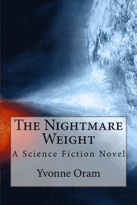 Yvonne Oram - The Nightmare Weight: A Science Fiction Novel, Häftad. Tillgänglighet: Lägg i varukorg