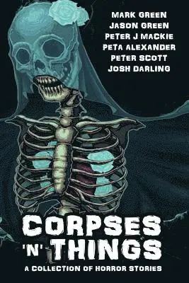 Mark John Green, Jason Lee Green - Corpses 'N' Things: Horror Anthology, Häftad. Tillgänglighet: Lägg i varukorg