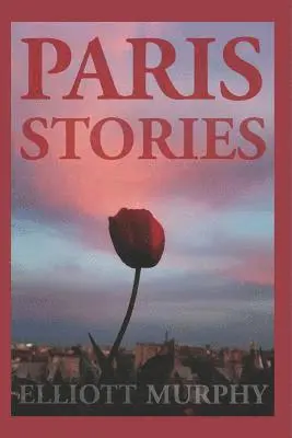 Elliott Murphy - Paris Stories, Häftad. Tillgänglighet: Lägg i varukorg