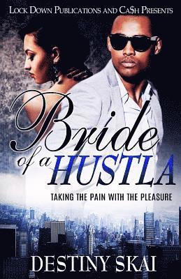 Destiny Skai - Bride of a Hustla: Taking the Pain with the Pleasure, Häftad. Tillgänglighet: Lägg i varukorg