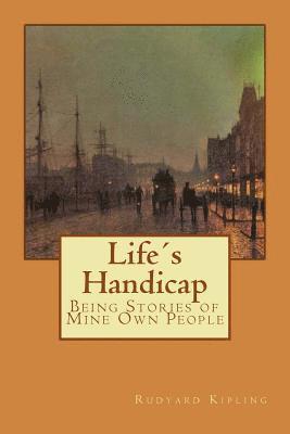 Rudyard Kipling, Guido Montelupo - Life´s Handicap: Being Stories of Mine Own People, Häftad. Tillgänglighet: Lägg i varukorg