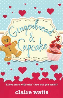Claire Watts - Gingerbread & Cupcake, Häftad. Tillgänglighet: Lägg i varukorg
