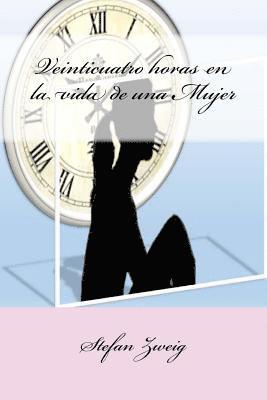Stefan Zweig, Anton Rivas - Veinticuatro horas en la vida de una Mujer, Häftad. Tillgänglighet: Lägg i varukorg
