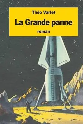 Théo Varlet - La Grande panne, Häftad. Tillgänglighet: Lägg i varukorg